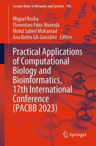 Practical Applications of Computational Biology and Bioinformatics, 17th International Conference (PACBB 2023): (743 Lecture Notes in Networks and Systems)