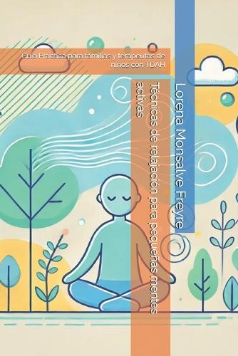 Técnicas de relajación para pequeñas mentes activas