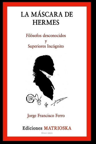 La máscara de Hermes: Filósofos Desconocidos y Superiores de Incógnito