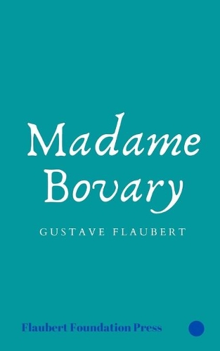 Madame Bovary by Gustave Flaubert