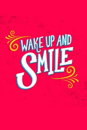 Wake Up And Smile