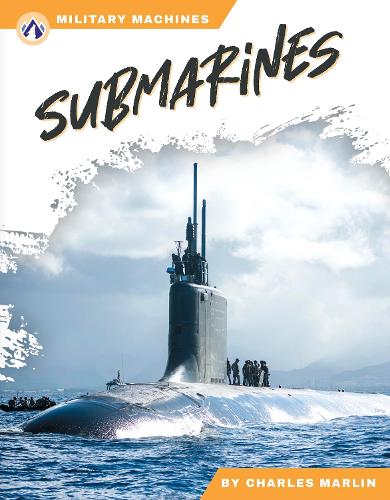 Submarines: (Military Machines)
