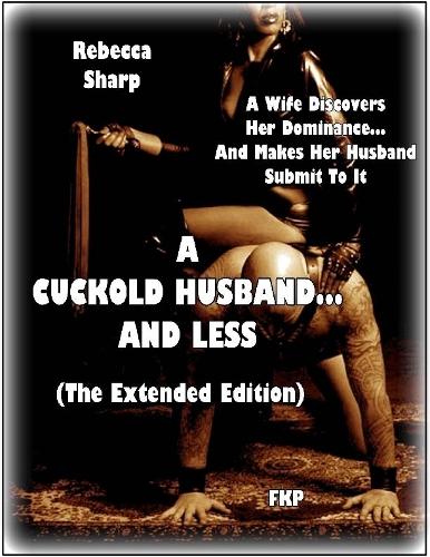 A Cuckold Husband... and Less