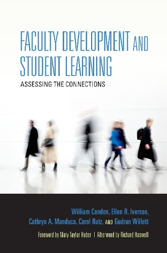 Faculty Development and Student Learning: Assessing the Connections(Scholarship of Teaching and Learning)