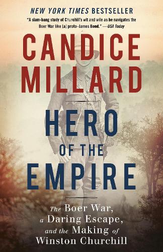 Hero of the Empire: The Boer War, a Daring Escape, and the Making of Winston Churchill(English)