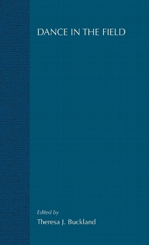 Dance in the Field: Theory, Methods and Issues in Dance Ethnography(English)