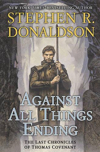 Against All Things Ending: (03 Last Chronicles of Thomas Covenant)
