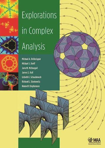 Explorations in Complex Analysis: (Classroom Resource Materials)