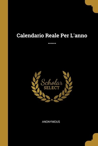 Calendario Reale Per L'anno ......