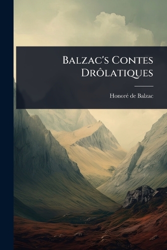 Balzac's Contes DrÃ´latiques