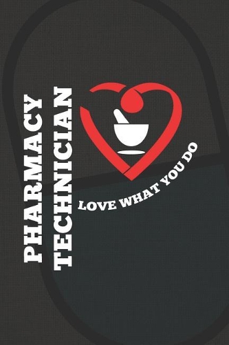 Pharmacy Technician Love What You Do