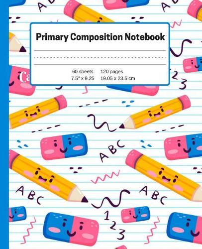 Primary Composition Notebook: Learn To Write and Tell Stories Plus BONUS Coloring Pages; New Handwriting Guide
