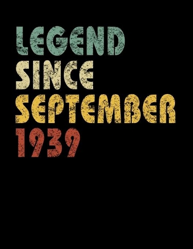 Legend Since September 1939: Vintage Birthday Gift Notebook With Lined College Ruled Paper. Funny Quote Sayings Notepad Journal For Taking Notes For People Born in 1939.