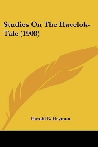 Studies On The Havelok-Tale (1908)