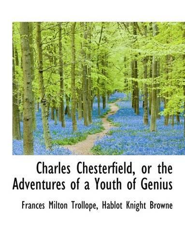 Charles Chesterfield, or the Adventures of a Youth of Genius: (English)