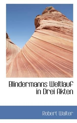 Blindermanns Weltlauf in Drei Akten