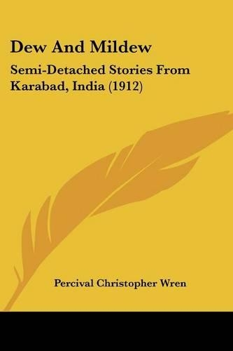 Dew And Mildew: Semi-Detached Stories From Karabad, India (1912)(English)