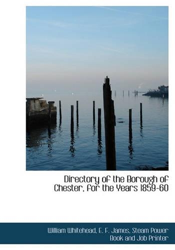 Directory of the Borough of Chester, for the Years 1859-60