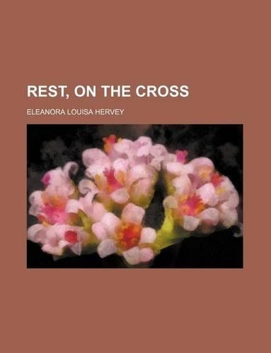 Rest, on the Cross