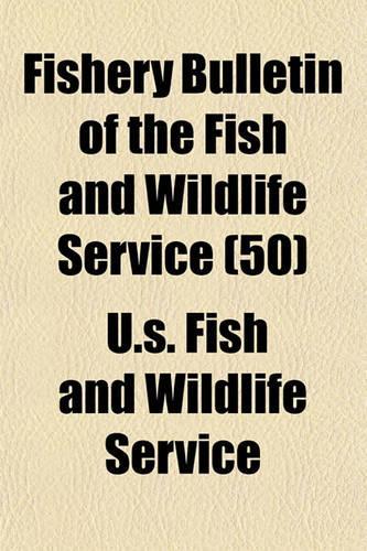 Fishery Bulletin of the Fish and Wildlife Service (50)