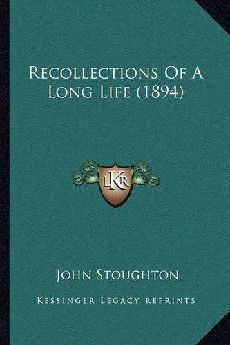 Recollections of a Long Life (1894): (English)