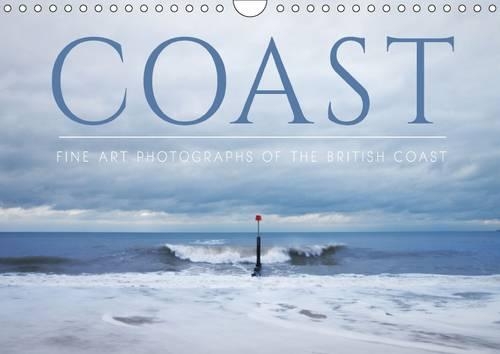 COAST - Photographs of the British Coast 2015: Fine Art Photographs of the British Coastline(Calvendo Nature)