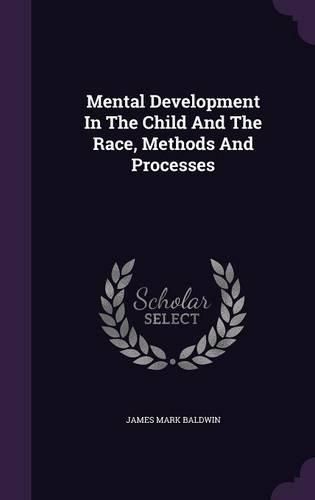 Mental Development In The Child And The Race, Methods And Processes