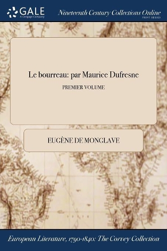 Le Bourreau: Par Maurice DuFresne; Premier Volume