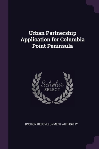 Urban Partnership Application for Columbia Point Peninsula