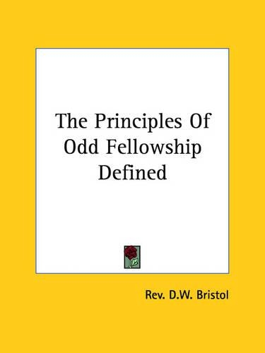 The Principles Of Odd Fellowship Defined