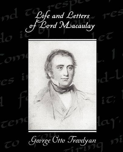 Life and Letters of Lord Macaulay