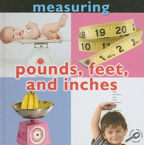 Measuring: Pounds, Feet, and Inches: (Concepts)