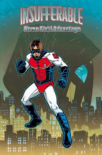 Insufferable, Vol. 4: Home Field Advantage