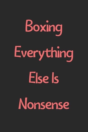 Boxing Everything Else Is Nonsense