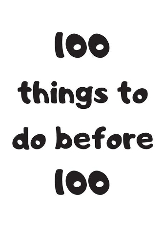 100 things to do before 100