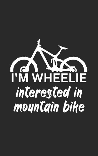 Im wheelie interested in mountain bike