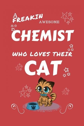 A Freakin Awesome Chemist Who Loves Their Cat