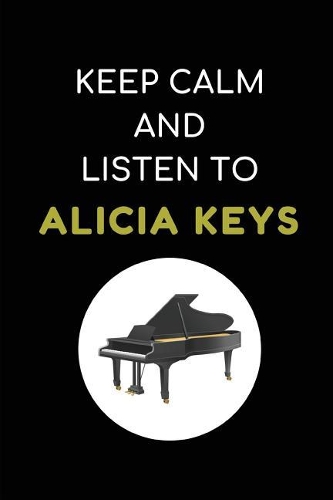 Keep Calm and Listen to Alicia Keys