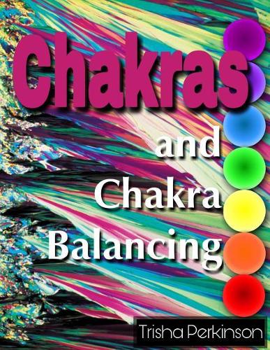 Chakras and Chakra Balancing