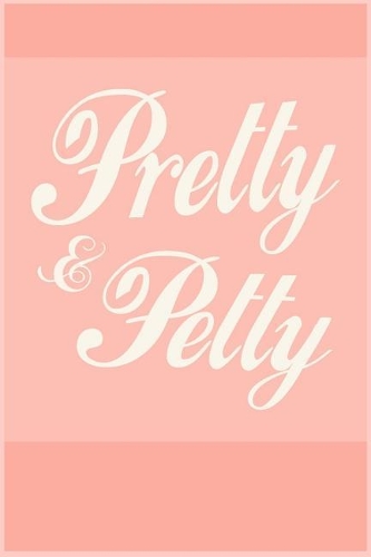 Pretty and Petty: Funny Memory Journal Blank Lined Notebook 6*9 104 Pages Gift Ideas for Women