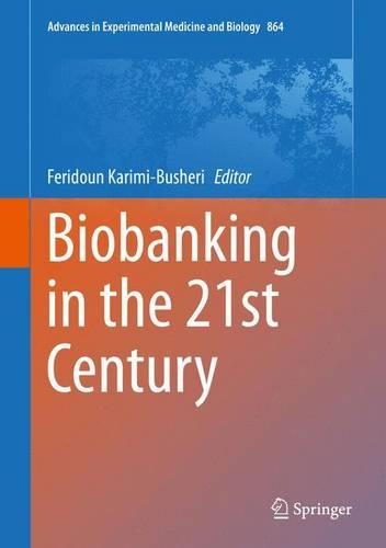 Biobanking in the 21st Century: Techniques(Advances in Experimental Medicine and Biology)