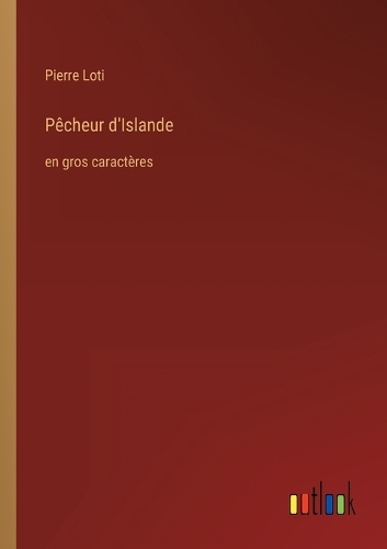 Pêcheur d'Islande: en gros caractères