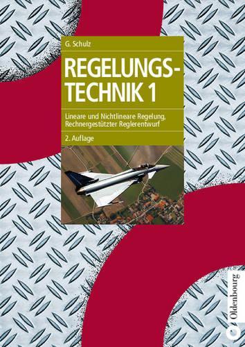 Regelungstechnik 1: Lineare Und Nichtlineare Regelung, Rechnergestutzter Reglerentwurf