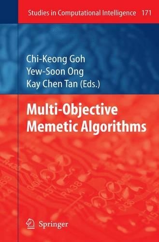 Multi-Objective Memetic Algorithms: (171 Studies in Computational Intelligence)