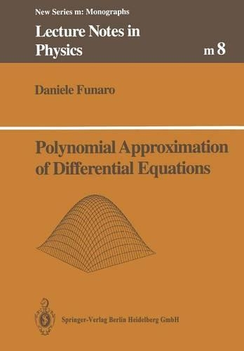 Polynomial Approximation of Differential Equations: (8 Lecture Notes in Physics Monographs)