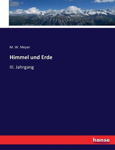 Himmel und Erde: III. Jahrgang