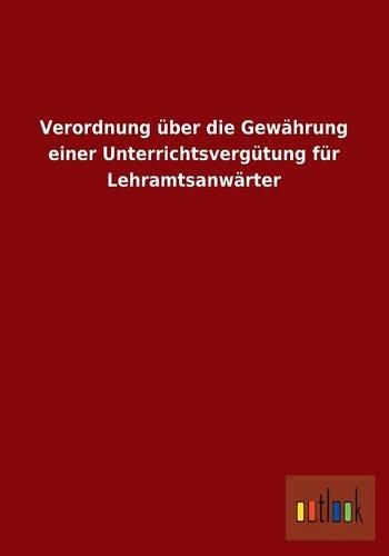Verordnung Uber Die Gewahrung Einer Unterrichtsvergutung Fur Lehramtsanwarter