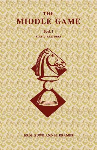 The Middle Game in Chess by Euwe