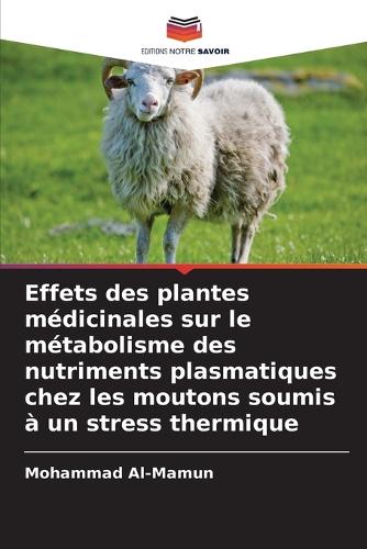 Effets des plantes médicinales sur le métabolisme des nutriments plasmatiques chez les moutons soumis à un stress thermique