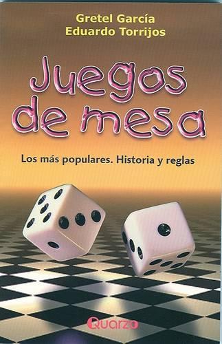 Juegos de Mesa: Los Mas Populares. Historia y Reglas(Spanish)